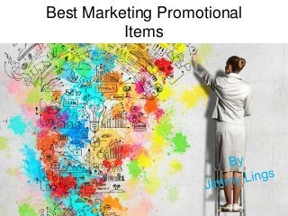 Best Marketing Promotional
Items

 
