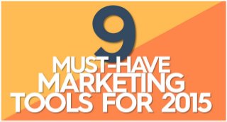 MUST-HAVE
MARKETING
TOOLS FOR 2015
 