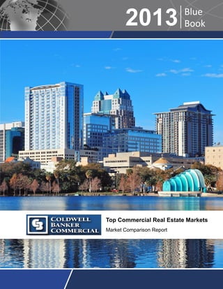 2013

Blue
Book

Top Commercial Real Estate Markets
Market Comparison Report

 