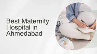 Best Maternity
Hospital in
Ahmedabad
 
