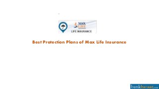 Best Protection Plans of Max Life Insurance
 