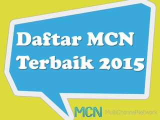 Daftar MCN
Terbaik 2015
 