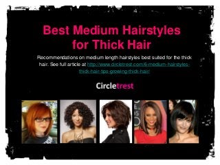 Best Medium Hairstyles for Thick Hair 
Recommendations on medium length hairstyles best suited for the thick hair. See full article at http://www.circletrest.com/6-medium-hairstyles- thick-hair-tips-growing-thick-hair/  