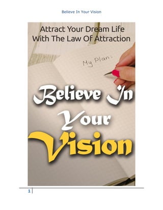 Believe In Your Vision
1
 