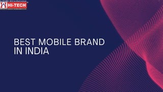 IN INDIA
BEST MOBILE BRAND
 