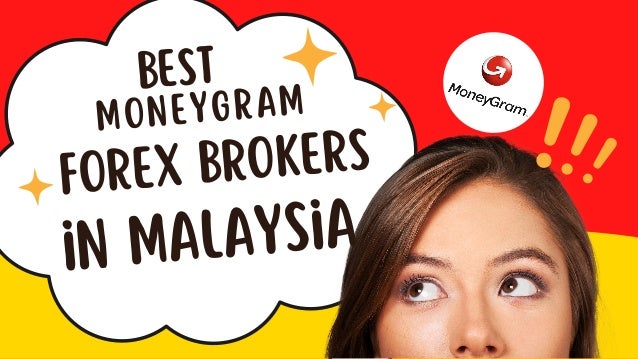 FOREX brokers
moneygram
BEST
in malaysia
 
