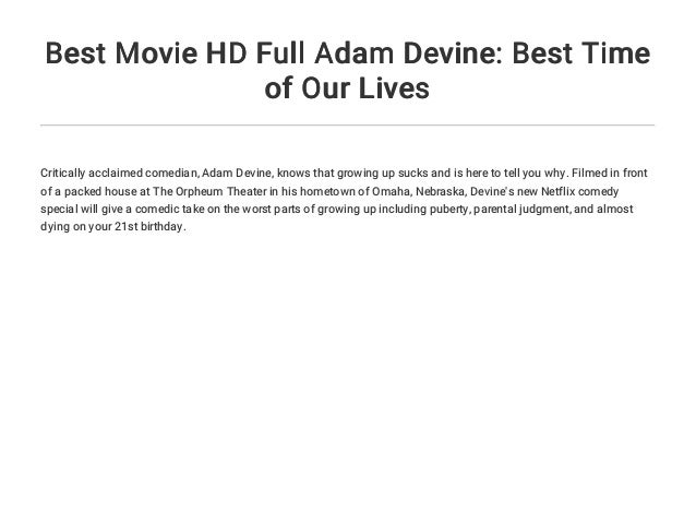 Best Movie Hd Full Adam Devine Best Time Of Our Lives