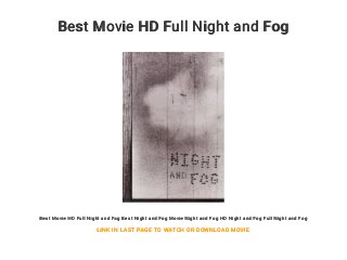 Best Movie HD Full Night and Fog
Best Movie HD Full Night and Fog Best Night and Fog Movie Night and Fog HD Night and Fog Full Night and Fog
LINK IN LAST PAGE TO WATCH OR DOWNLOAD MOVIE
 