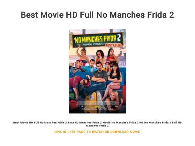 Best Movie Hd Full No Manches Frida 2