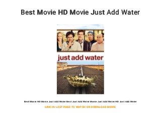 Best Movie HD Movie Just Add Water
Best Movie HD Movie Just Add Water Best Just Add Water Movie Just Add Water HD Just Add Water
LINK IN LAST PAGE TO WATCH OR DOWNLOAD MOVIE
 