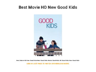 Best Movie HD New Good Kids
Best Movie HD New Good Kids Best Good Kids Movie Good Kids HD Good Kids New Good Kids
LINK IN LAST PAGE TO WATCH OR DOWNLOAD MOVIE
 