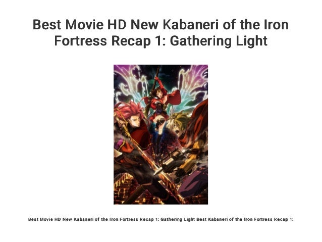 Best Movie Hd New Kabaneri Of The Iron Fortress Recap 1 Gathering Li Best Movie Hd New Kabaneri Of The Iron Fortress Recap 1 Gathering Li