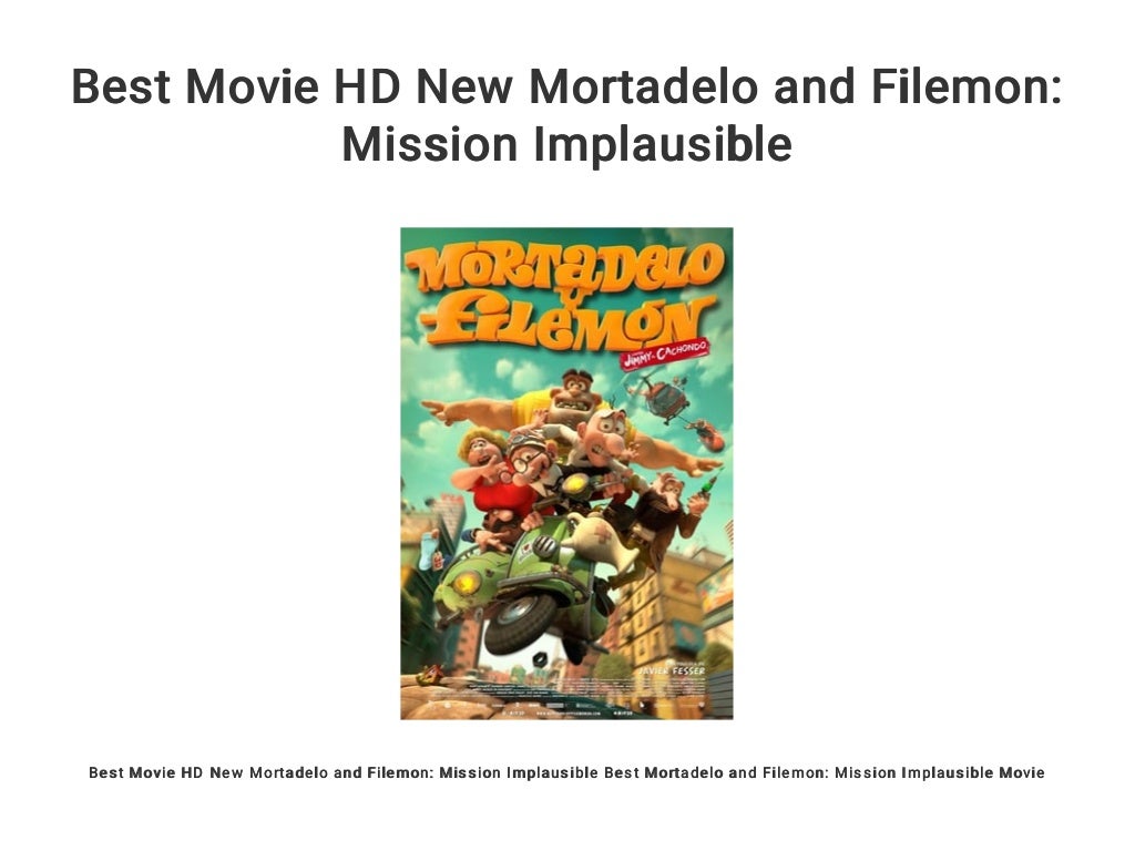 mortadelo and filemon mission implausible mortadelo and filemon mission implausible