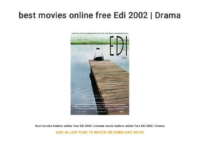 Best Movies Online Free Edi 2002 Drama