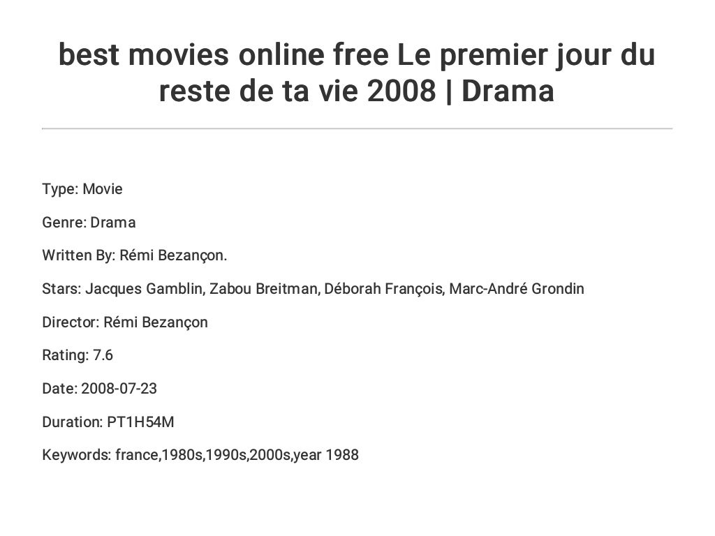 Le Premier Jour Du Reste De Ta Vie Résumé best movies online free Le premier jour du reste de ta vie 2008 | Dra…