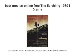 best movies online free The Earthling 1980 |
Drama
best movies trailers online free The Earthling 1980 | cinema movie trailers online free The Earthling 1980 | Drama
 