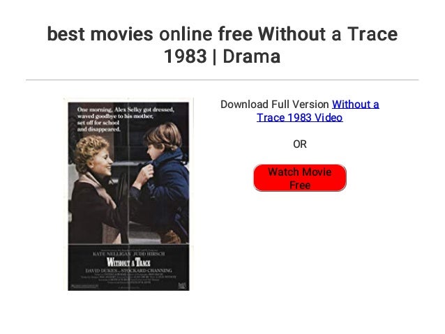 Best Movies Online Free Without A Trace 1983 Drama