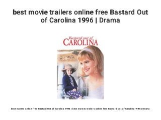 Best Movie Trailers Online Free Bastard Out Of Carolina 1996 Drama Best Movie Trailers Online Free Bastard Out Of Carolina 1996 Drama