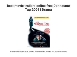 best movie trailers online free Der neunte
Tag 2004 | Drama
best movies online free Der neunte Tag 2004 | best movies trailers online free Der neunte Tag 2004 | Drama
 