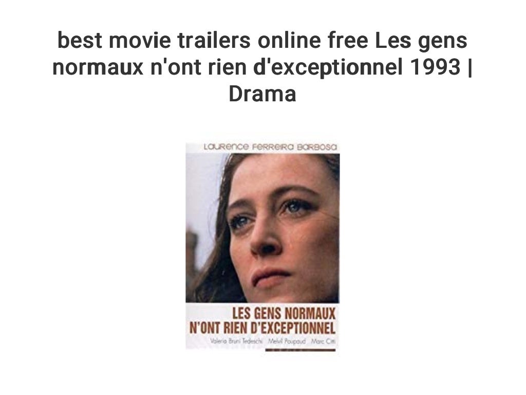 Les Gens Normaux N'ont Rien D'exceptionnel. best movie trailers online free Les gens normaux n'ont rien d'excepti…