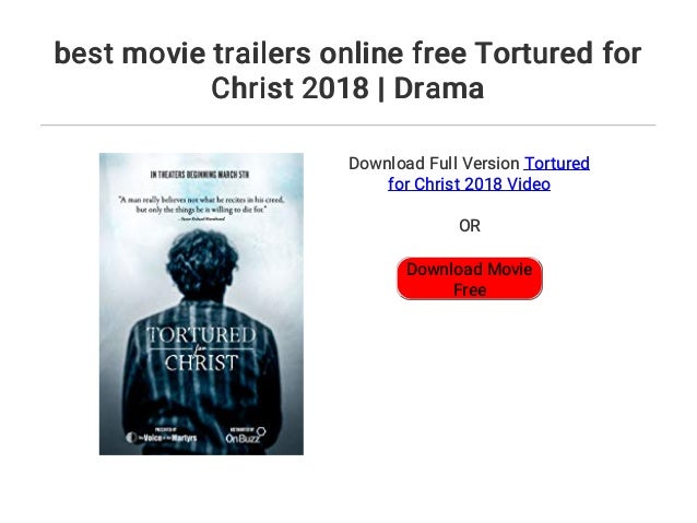 Best Movie Trailers Online Free Tortured For Christ 2018 Drama
