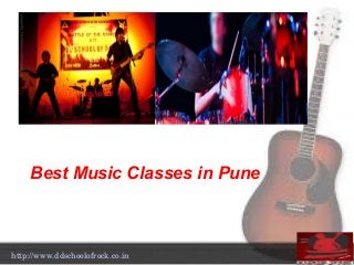 http://www.ddschoolofrock.co.in
Best Music Classes in Pune
 