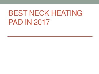 BEST NECK HEATING
PAD IN 2017
 