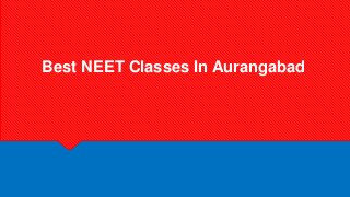 Best NEET Classes In Aurangabad
 