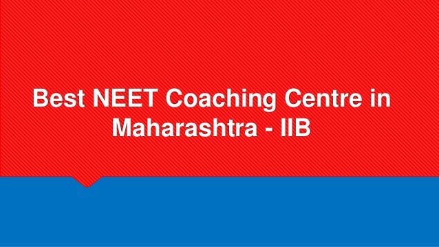 Best NEET Coaching Centre in
Maharashtra - IIB
 