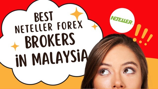 Neteller FOREX
brokers
BEST
in malaysia
 