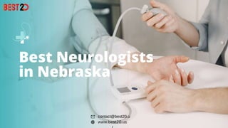Best Neurologists
in Nebraska
contact@best20.u
s
www.best20.us
 