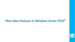 Best new features in windows server 2016 | PDF