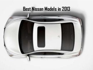 Best Nissan Models in 2013
 