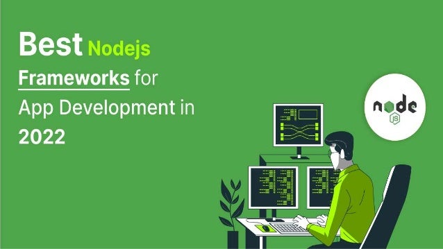 Best Nodejs Frameworks for App Development in 2022.pptx
