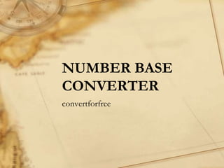 NUMBER BASE
CONVERTER
convertforfree
 