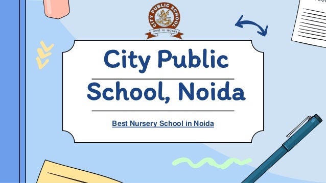 City Public
School, Noida
Best Nursery School in Noida
 