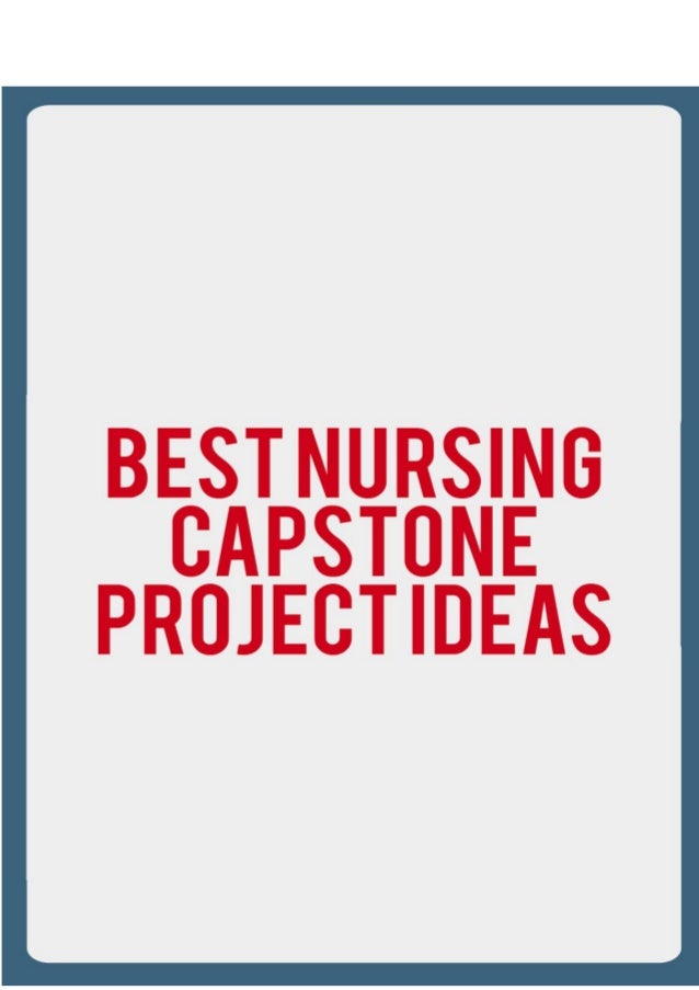 best nursing capstone project ideas nursing capstone project ideas