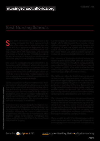 01/12/2011 17:14
                                                                           nursingschoolinflorida.org




                                                                          Best Nursing Schools


                                                                          S
                                                                                ince there are numerous nursing schools in the    A great nursing schooling from a reputable nursing
                                                                                nation, anticipate that these nursing schools     faculty will be able to assist these nursing college
                                                                                also offer numerous varieties of nursing edu-     students prepare for the seemingly daunting job
                                                                          cation which incorporates the Registered Nursing        of helping the sick, the injured and the disabled.
                                                                          degree, RN to BSN packages, licensed sensible nur-      And in addition, every of the nursing faculties in
                                                                          sing colleges, RN to MSN applications, CAN coaching     the United States also offer monetary support as
                                                                          in addition to Parish nursing. It really depends on     well as job placement help for his or her students.
                                                                          the sort of nursing job that you just need to pursue
                                                                          later after you graduate from the nursing school.       The University of Washington School of Nursing has
                                                                                                                                  ranked Number 1 since 1984, when the primary na-
                                                                          The usual for ranking nursing faculties is U.S. In-     tionwide survey on the very best nursing schools
                                                                          formation and World Report, which asks deans, di-       was conducted (U.S. News and World Report started
                                                                          rectors, and school members to evaluate different       its rankings in 1993). What units it other than the
                                                                          schools based mostly on the quality of educational      other colleges is a good guide to use when choosing
                                                                          applications and the way nicely college students are    what nursing college you want to attend.
                                                                          ready for a career in nursing. Professionals who rent
                                                                          new graduates also are surveyed to assist create the    The California College for Health Sciences is a good
                                                                          record of the best nursing schools.                     on-line nursing college as a result of it affords com-
                                                                                                                                  plete online diploma programs for both bachelor’s
                                                                          Each nursing school truly presents the needed medi-     and grasp’s degree packages in various health care
                                                                          cal coaching which is required in your area so that     professions equivalent to Nursing, Respiratory re-
                                                                          you can be ensured that whatever nursing educa-         medy, early childhood schooling, public health and
http://www.nursingschoolinflorida.org/2011/03/best-nursing-schools.html




                                                                          tion and coaching that you simply get from theses       well being care management. This fashionable on-
                                                                          nursing schools. You will surely have the ability to    line nursing school also provides the next well being
                                                                          profit from them when you begin working in the          care programs, administration and many more.
                                                                          health care profession. Additionally be sure that
                                                                          whichever nursing faculty that you choose to take       The University of Washington has partnerships with
                                                                          care of is actually NLN accredited.                     local hospitals that provide on-the-job coaching,
                                                                                                                                  which is maybe the most important a part of stu-
                                                                          In its most up-to-date rankings for the highest nur-    dying to develop into a nurse. Decide a school that
                                                                          sing schools, U.S. Information and World Report put     is near no less than one good hospital and has an
                                                                          the University of Washington in Seattle on the top      lively coaching program. Different necessary com-
                                                                          of the list, adopted by the University of California-   ponents to contemplate are research alternatives,
                                                                          San Francisco, the University of Pennsylvania, Johns    nursing board passing charges, and class.
                                                                          Hopkins College, the University of Michigan-Ann
                                                                          Arbor, and the University of North Carolina-Chapel      There actually are a lot of profession opportunities
                                                                          Hill School of Nursing.                                 which can be just ready to be tapped by merely at-
                                                                                                                                  tending a reputable nursing school. Varied nursing




                                                                          Love this                    PDF?            Add it to your Reading List! 4 joliprint.com/mag
                                                                                                                                                                                 Page 1
 
