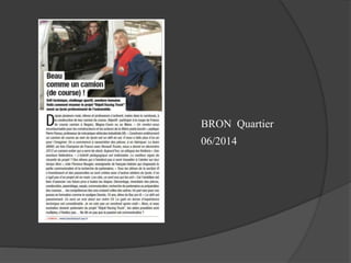 BRON Quartier
06/2014
