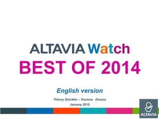 BEST OF 2014
English version
Thierry Strickler – Youmna Ovazza
January 2015
 