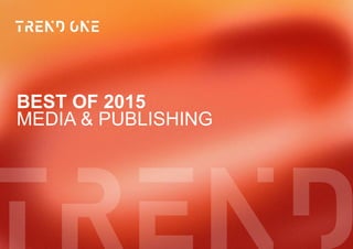 MEDIA & PUBLISHING
BEST OF 2015
 