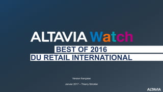 Best of 2016 Altavia Watch du Retail international Slide 1