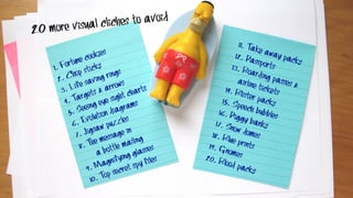 20 more visual cliches to avoid
 