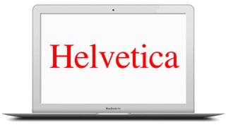 Helvetica	

 