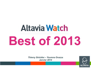 Best of 2013
Thierry Strickler – Youmna Ovazza
Janvier 2014

 