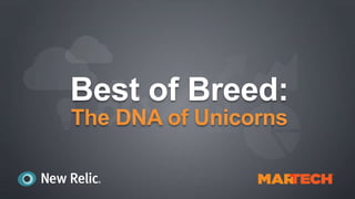 Best of Breed:
The DNA of Unicorns
 