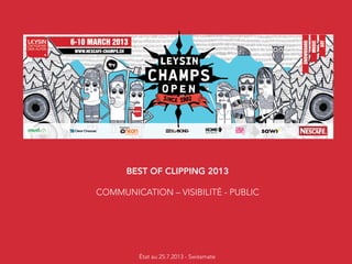 BEST OF CLIPPING 2013
COMMUNICATION – VISIBILITÉ - PUBLIC
État au 25.7.2013 - Swissmate
 