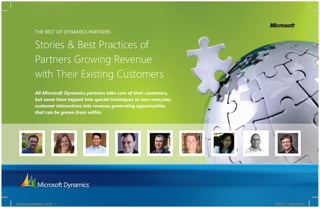 The BesT of Dynamics ParTners


             Stories & Best Practices of
             Partners Growing Revenue
             with Their Existing Customers
             All Microsoft Dynamics partners take care of their customers,
             but some have tapped into special techniques to turn everyday
             customer interactions into revenue generating opportunities
             that can be grown from within.




BestofDynamics-final-1.indd 1                                                7/1/2010 12:29:29 PM
 