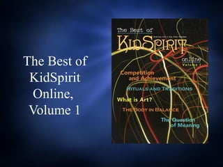 The Best of
 KidSpirit
  Online,
 Volume 1
 
