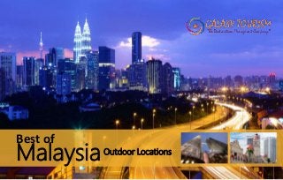 Outdoor Locations
Best of
Malaysia
 